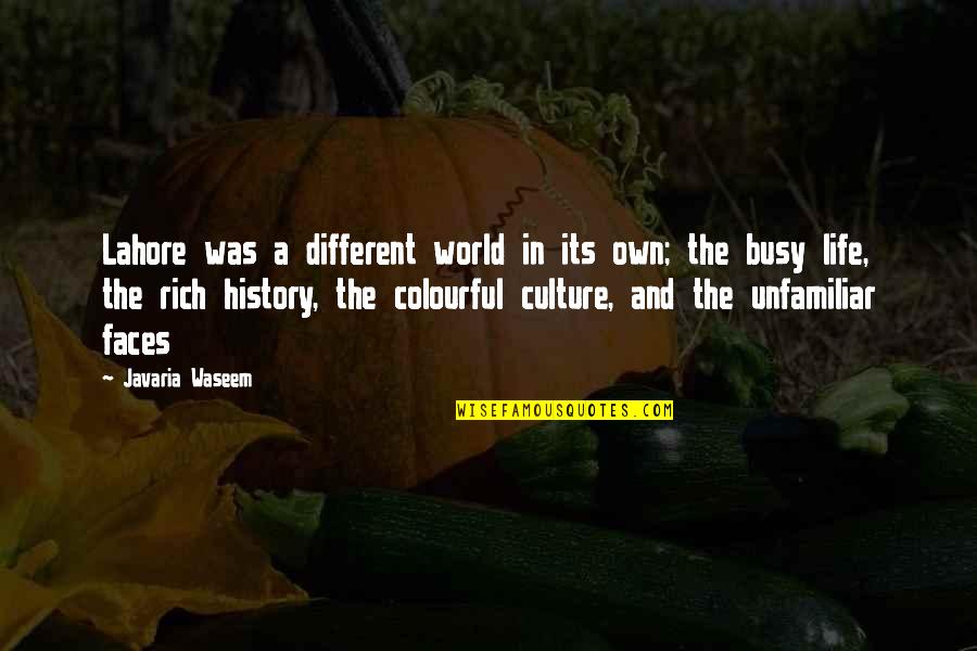 Culture Was Quotes By Javaria Waseem: Lahore was a different world in its own;