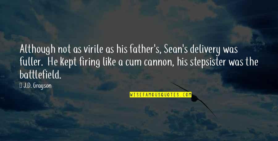 Cum Quotes By J.D. Grayson: Although not as virile as his father's, Sean's