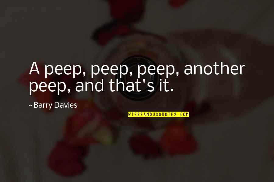 Cumalong Quotes By Barry Davies: A peep, peep, peep, another peep, and that's