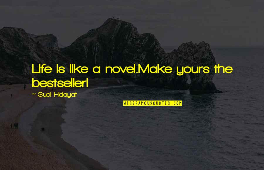 Cumbaa Designs Quotes By Suci Hidayat: Life is like a novel.Make yours the bestseller! Cumbaa Designs Quotes By Suci Hidayat: Life is like a novel.Make yours the bestseller!