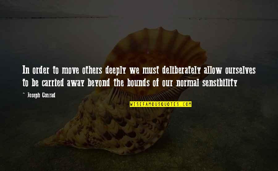 Cumberlege Report Quotes By Joseph Conrad: In order to move others deeply we must Cumberlege Report Quotes By Joseph Conrad: In order to move others deeply we must