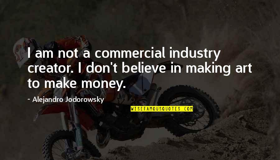 Cumbersome Quotes By Alejandro Jodorowsky: I am not a commercial industry creator. I