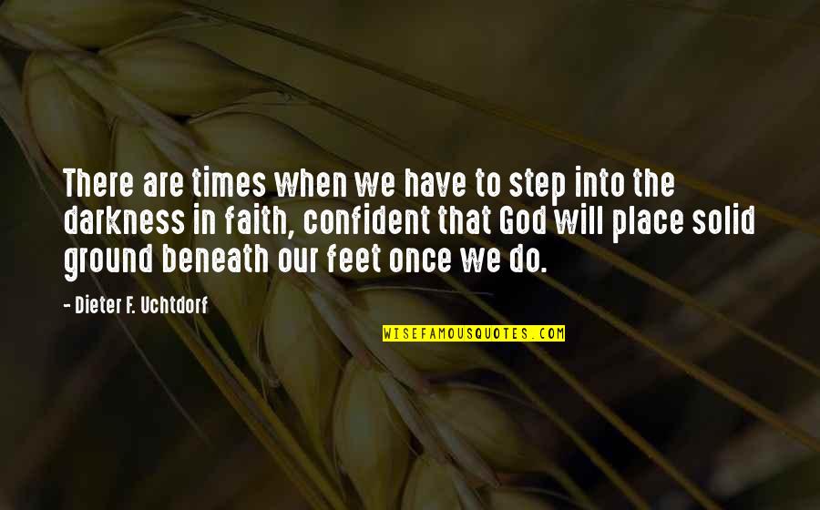 Cumparare Quotes By Dieter F. Uchtdorf: There are times when we have to step Cumparare Quotes By Dieter F. Uchtdorf: There are times when we have to step