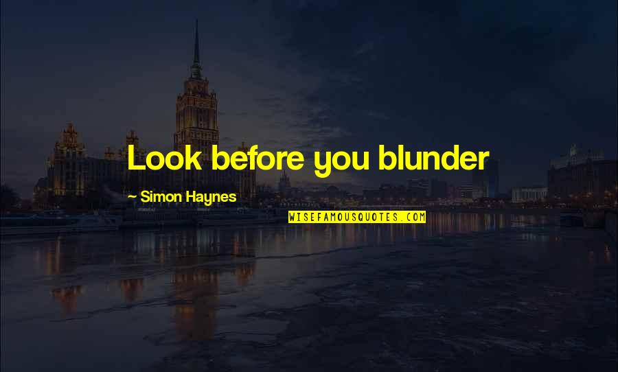 Cumples 18 Quotes By Simon Haynes: Look before you blunder