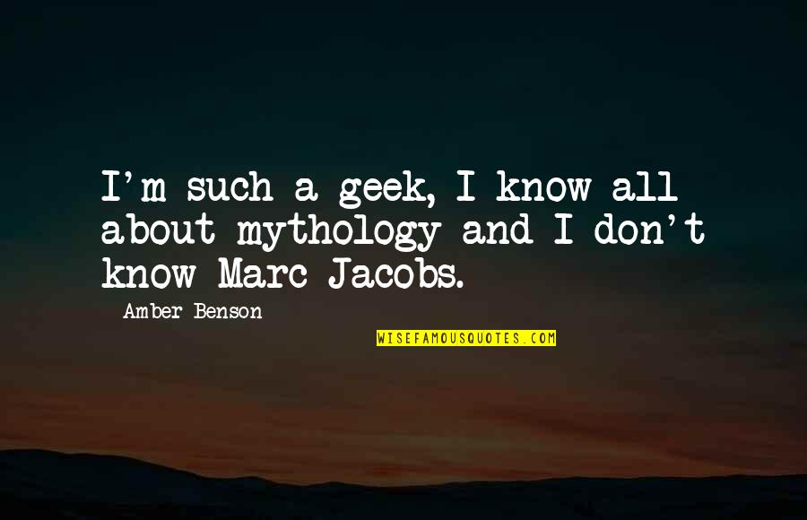 Cumpliendo Metas Quotes By Amber Benson: I'm such a geek, I know all about