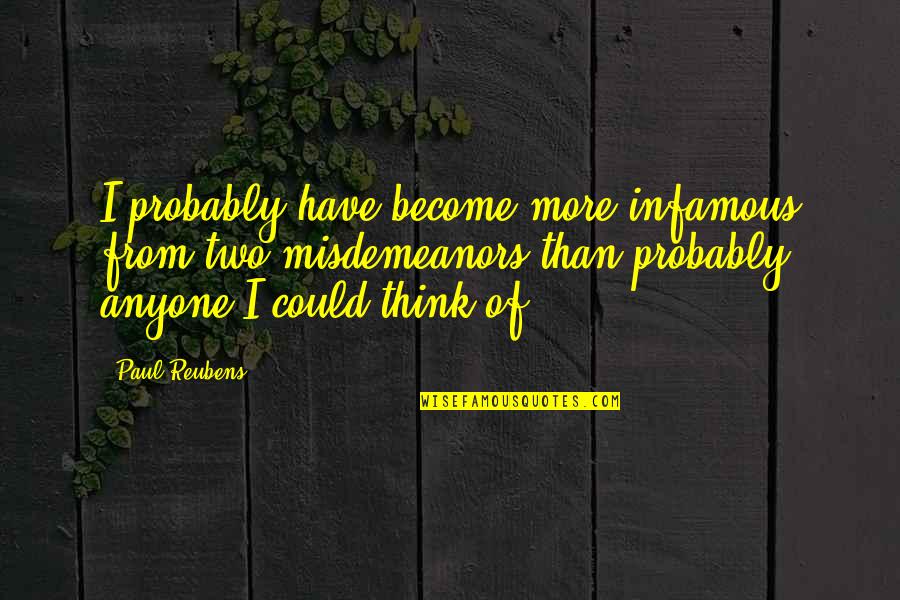 Cumplimos 7 Quotes By Paul Reubens: I probably have become more infamous from two Cumplimos 7 Quotes By Paul Reubens: I probably have become more infamous from two