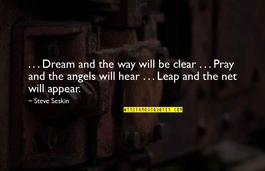 Cunanan Kills Quotes By Steve Seskin: . . . Dream and the way will