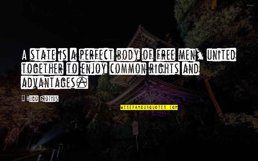 Cunegonde Name Quotes By Hugo Grotius: A state is a perfect body of free Cunegonde Name Quotes By Hugo Grotius: A state is a perfect body of free