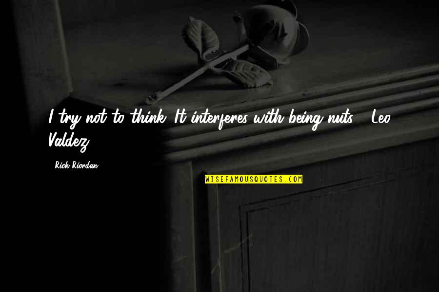 Cunning Fox Quotes By Rick Riordan: I try not to think. It interferes with