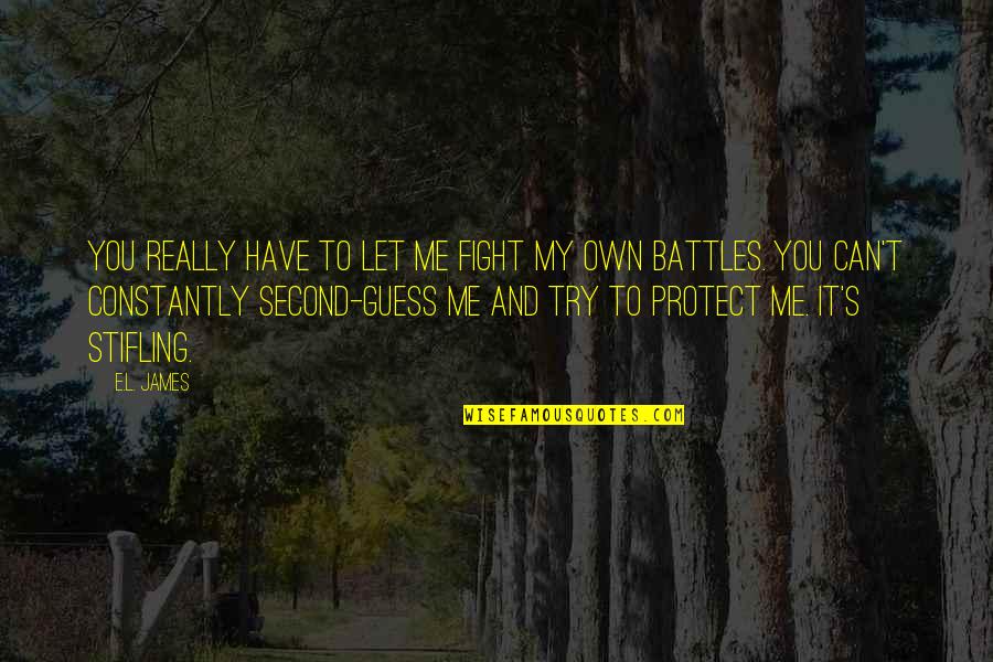 Cunning Smile Quotes By E.L. James: You really have to let me fight my Cunning Smile Quotes By E.L. James: You really have to let me fight my