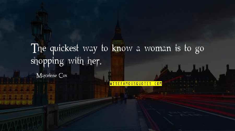 Cununa De Craciun Quotes By Marcelene Cox: The quickest way to know a woman is