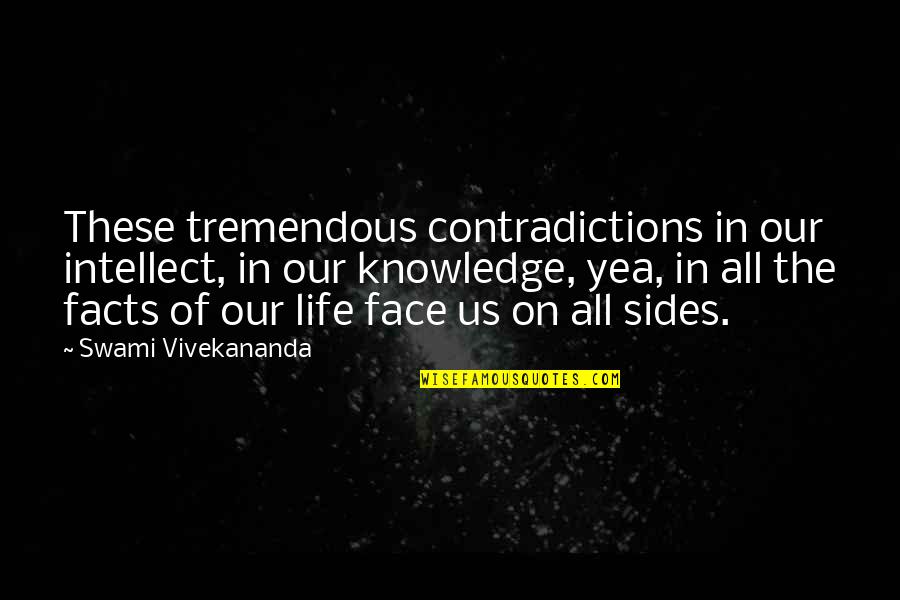 Cununa De Craciun Quotes By Swami Vivekananda: These tremendous contradictions in our intellect, in our