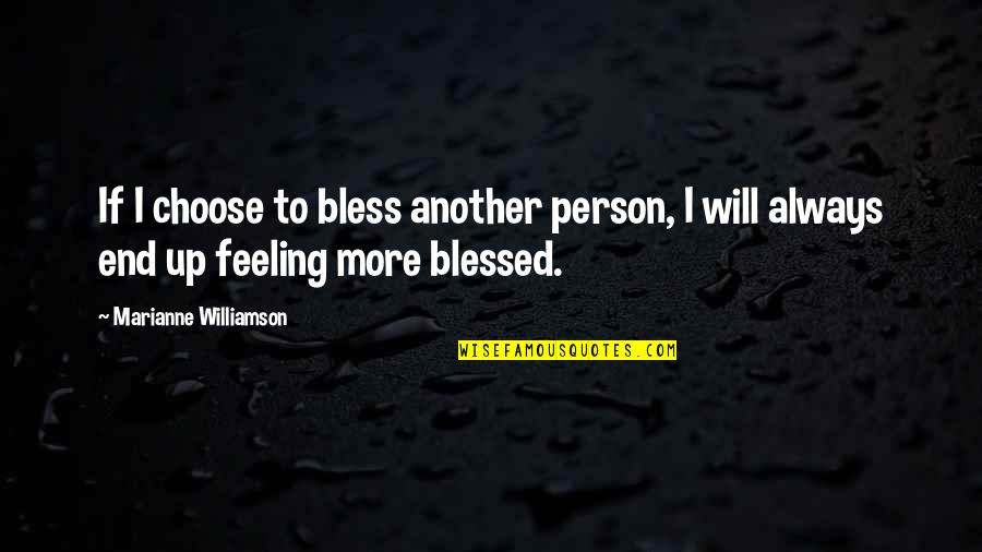 Cuotas En Quotes By Marianne Williamson: If I choose to bless another person, I Cuotas En Quotes By Marianne Williamson: If I choose to bless another person, I