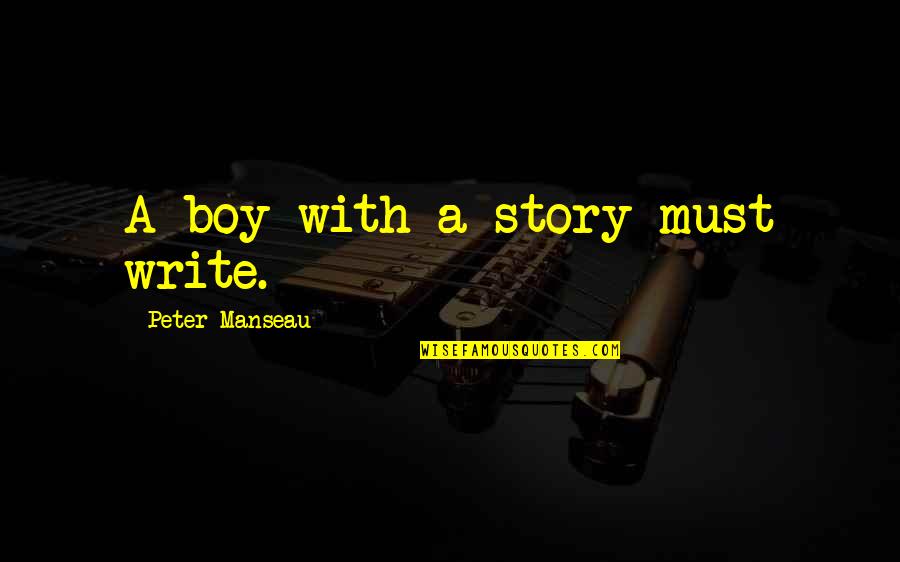 Cupcakes And Sprinkles Quotes By Peter Manseau: A boy with a story must write. Cupcakes And Sprinkles Quotes By Peter Manseau: A boy with a story must write.