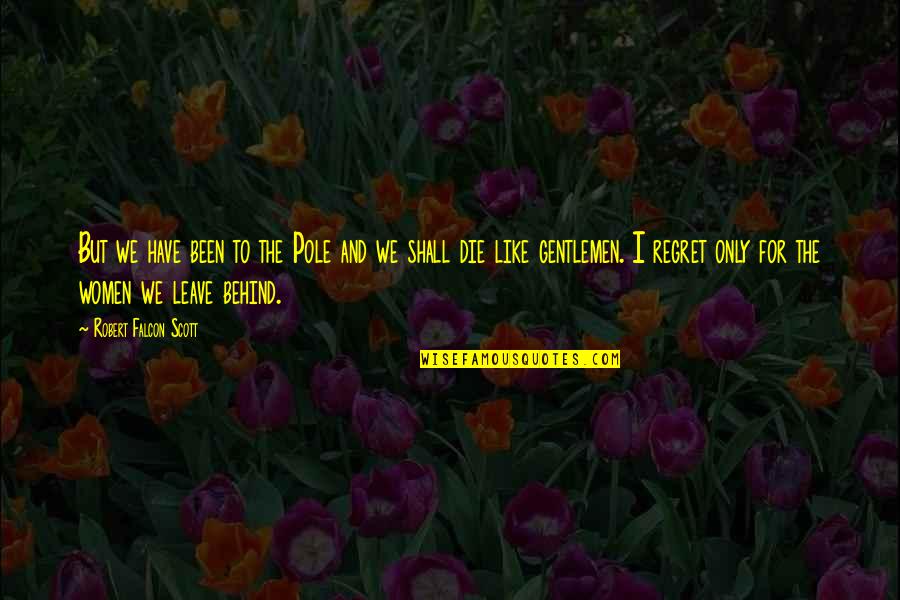 Cupido Para Quotes By Robert Falcon Scott: But we have been to the Pole and Cupido Para Quotes By Robert Falcon Scott: But we have been to the Pole and