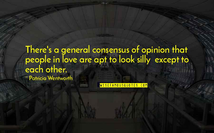 Curado Dc Quotes By Patricia Wentworth: There's a general consensus of opinion that people Curado Dc Quotes By Patricia Wentworth: There's a general consensus of opinion that people