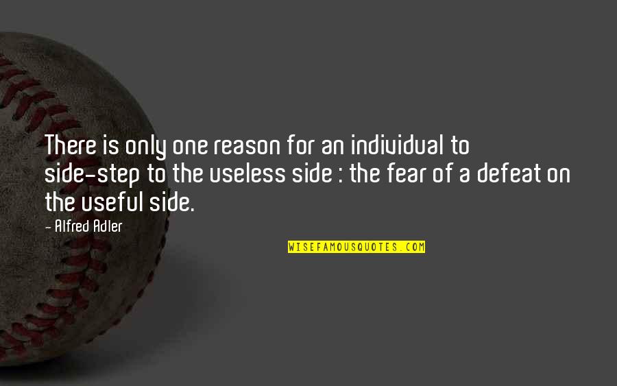 Curandeiros Em Quotes By Alfred Adler: There is only one reason for an individual Curandeiros Em Quotes By Alfred Adler: There is only one reason for an individual