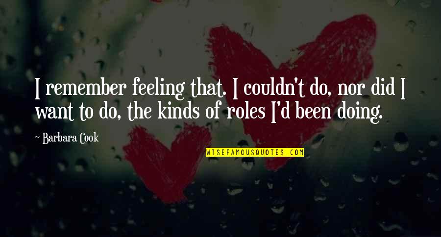 Curated Golf Quotes By Barbara Cook: I remember feeling that. I couldn't do, nor Curated Golf Quotes By Barbara Cook: I remember feeling that. I couldn't do, nor