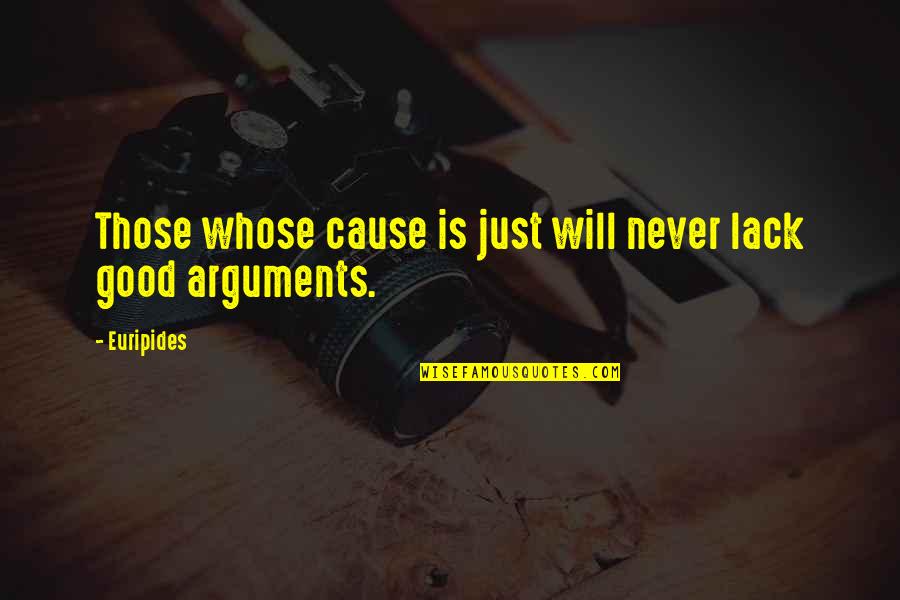 Curatorial Fellowship Quotes By Euripides: Those whose cause is just will never lack