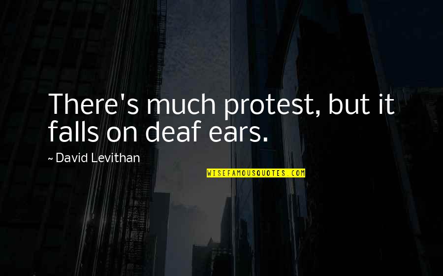 Curb Palestinian Chicken Quotes By David Levithan: There's much protest, but it falls on deaf