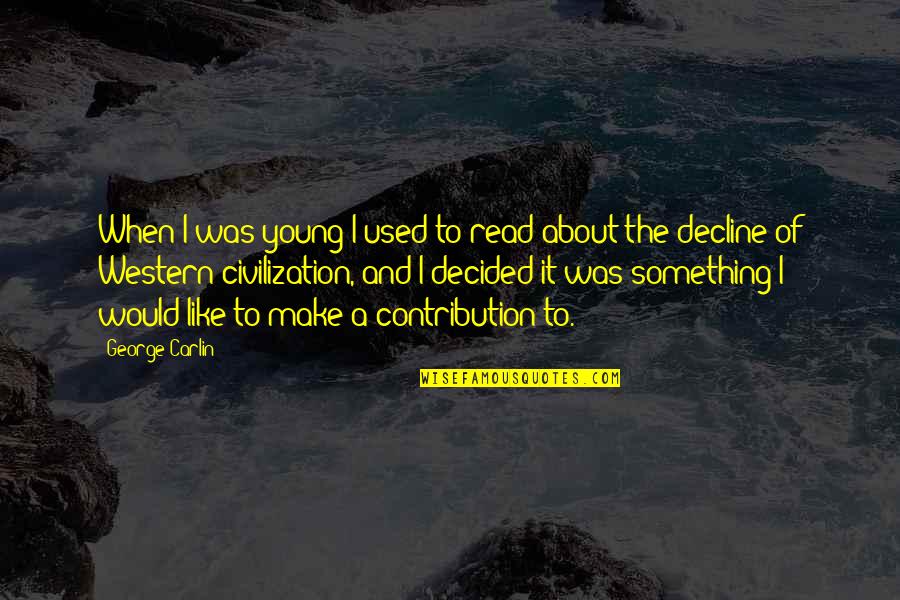 Curbstone Felton Quotes By George Carlin: When I was young I used to read Curbstone Felton Quotes By George Carlin: When I was young I used to read