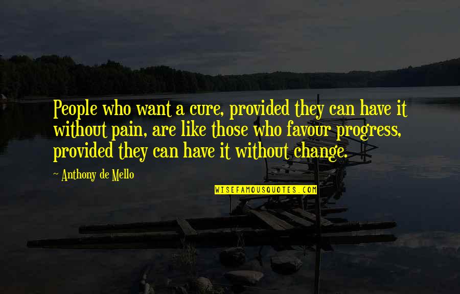 Cure Quotes By Anthony De Mello: People who want a cure, provided they can Cure Quotes By Anthony De Mello: People who want a cure, provided they can