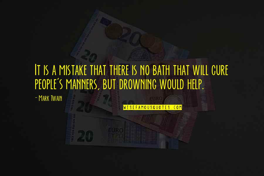 Cure Quotes By Mark Twain: It is a mistake that there is no Cure Quotes By Mark Twain: It is a mistake that there is no