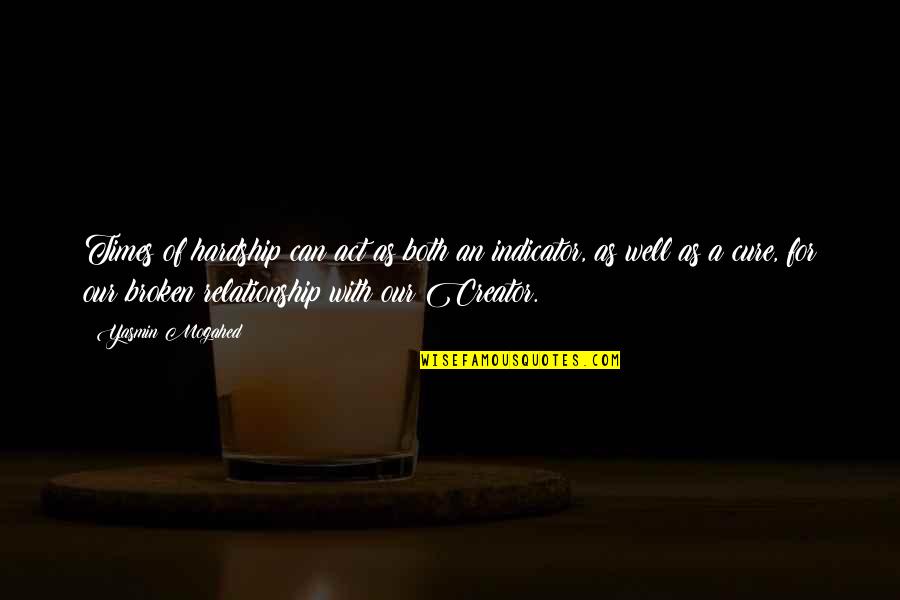 Cure Quotes By Yasmin Mogahed: Times of hardship can act as both an Cure Quotes By Yasmin Mogahed: Times of hardship can act as both an