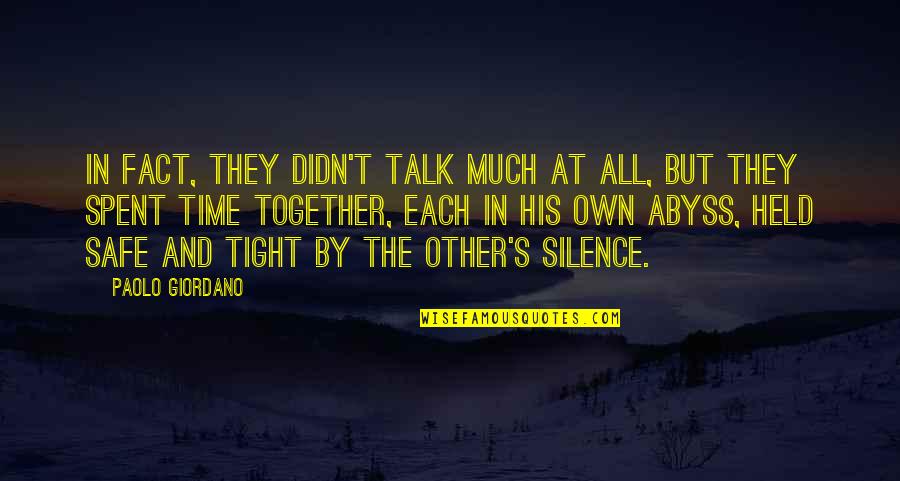 Cure Stigma Quotes By Paolo Giordano: In fact, they didn't talk much at all,