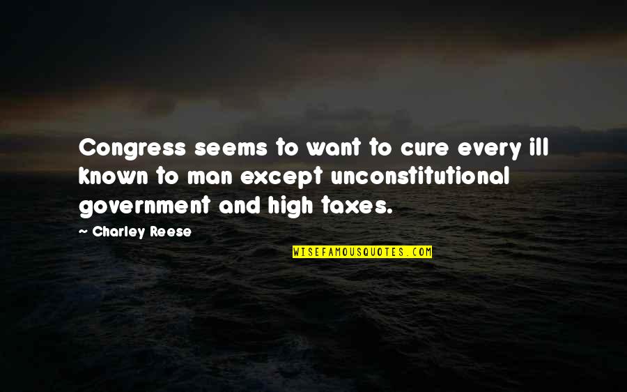 Curers Quotes By Charley Reese: Congress seems to want to cure every ill