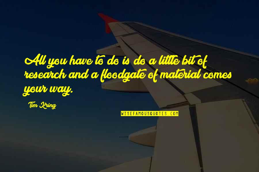 Curestem Quotes By Tim Kring: All you have to do is do a Curestem Quotes By Tim Kring: All you have to do is do a