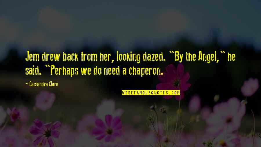 Curian Capital Quotes By Cassandra Clare: Jem drew back from her, looking dazed. "By Curian Capital Quotes By Cassandra Clare: Jem drew back from her, looking dazed. "By