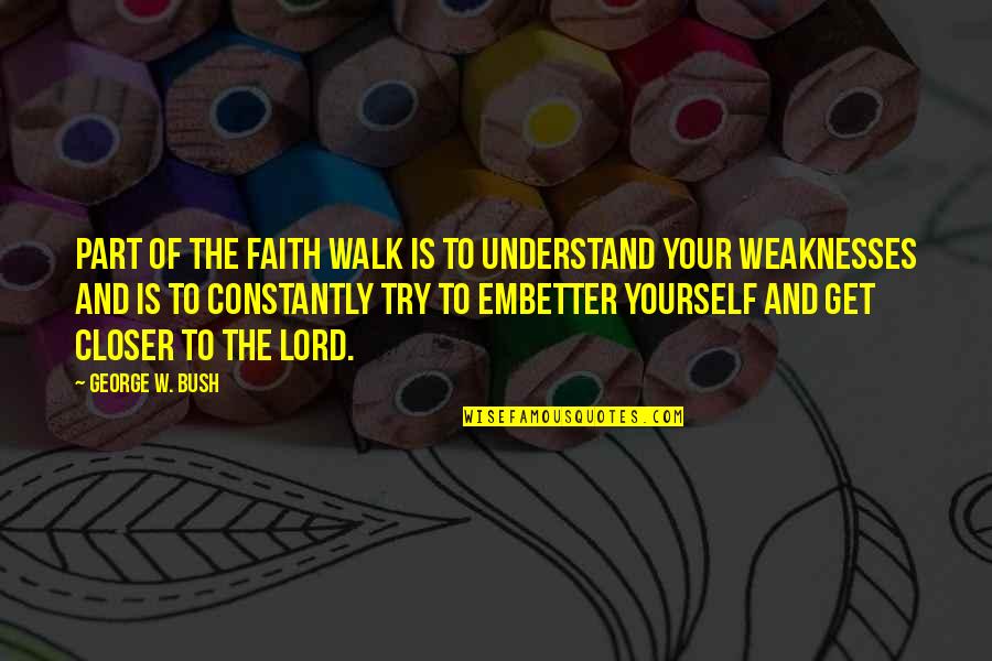 Curie And Einstein Quotes By George W. Bush: Part of the faith walk is to understand