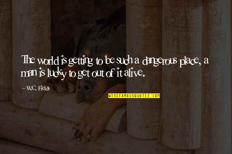 Curing Obesity Quotes By W.C. Fields: The world is getting to be such a