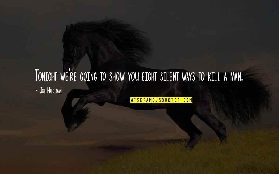 Curioni Machine Quotes By Joe Haldeman: Tonight we're going to show you eight silent