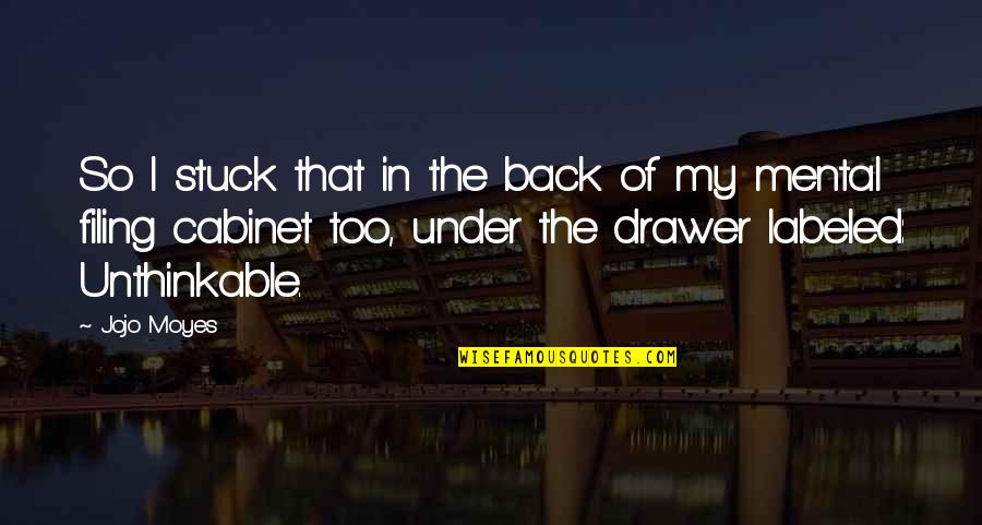 Curiosas Junio Quotes By Jojo Moyes: So I stuck that in the back of Curiosas Junio Quotes By Jojo Moyes: So I stuck that in the back of