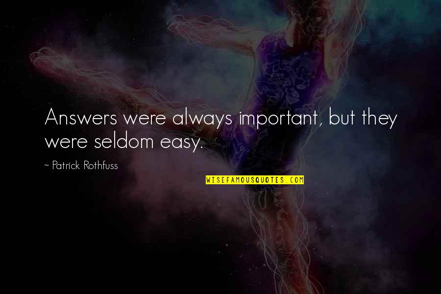 Curiosity Quotes By Patrick Rothfuss: Answers were always important, but they were seldom Curiosity Quotes By Patrick Rothfuss: Answers were always important, but they were seldom