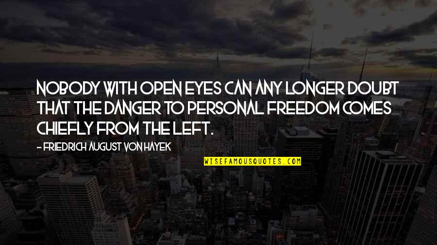 Curious Case Benjamin Quotes By Friedrich August Von Hayek: Nobody with open eyes can any longer doubt