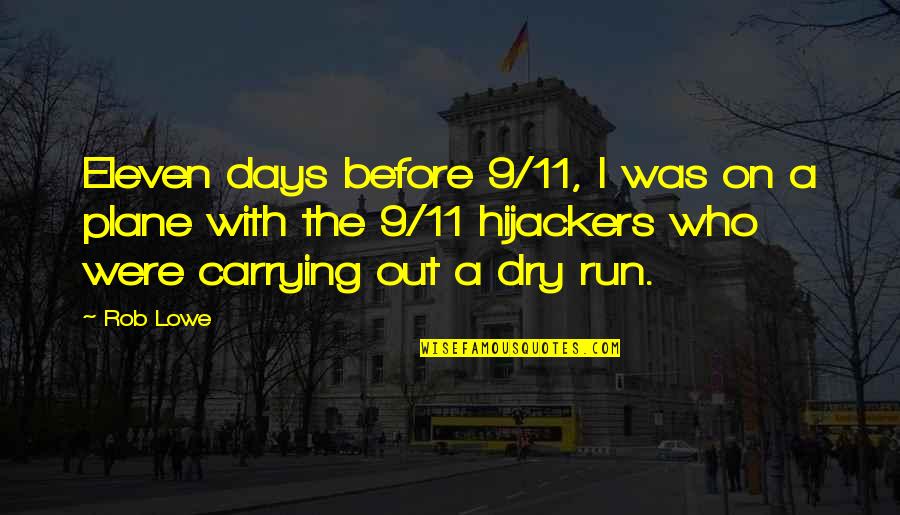 Curious Child Quotes By Rob Lowe: Eleven days before 9/11, I was on a Curious Child Quotes By Rob Lowe: Eleven days before 9/11, I was on a