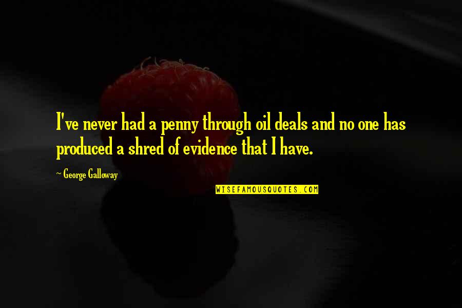 Curious Los Angeles Quotes By George Galloway: I've never had a penny through oil deals Curious Los Angeles Quotes By George Galloway: I've never had a penny through oil deals