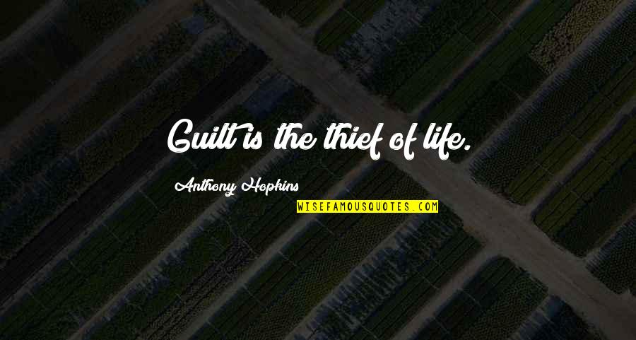 Curious Story Of Benjamin Button Quotes By Anthony Hopkins: Guilt is the thief of life.