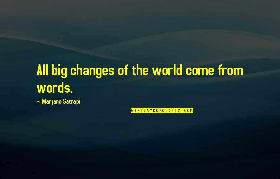 Curious Story Of Benjamin Button Quotes By Marjane Satrapi: All big changes of the world come from