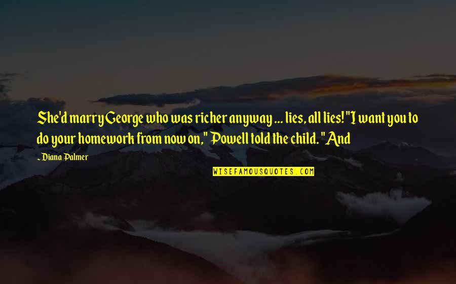 Curist Allergy Quotes By Diana Palmer: She'd marry George who was richer anyway ... Curist Allergy Quotes By Diana Palmer: She'd marry George who was richer anyway ...