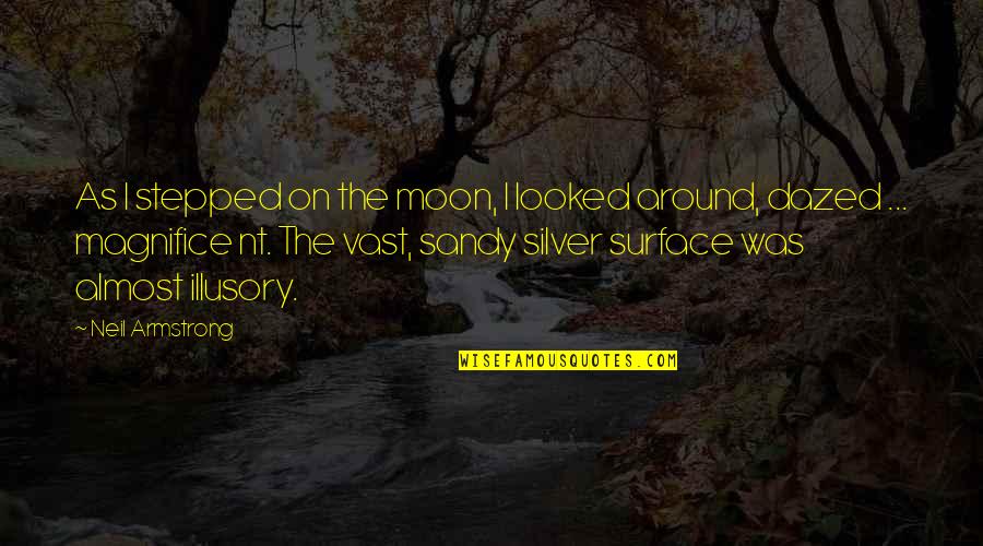 Curistory Quotes By Neil Armstrong: As I stepped on the moon, I looked