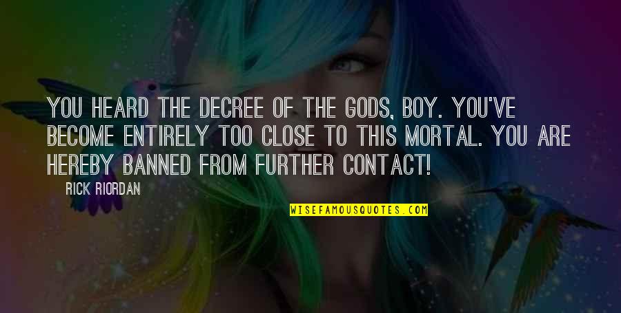 Curl Command Line Quotes By Rick Riordan: You heard the decree of the gods, boy. Curl Command Line Quotes By Rick Riordan: You heard the decree of the gods, boy.