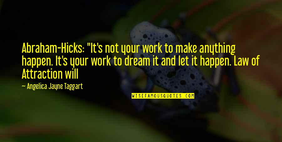 Curl Remove Quotes By Angelica Jayne Taggart: Abraham-Hicks: "It's not your work to make anything