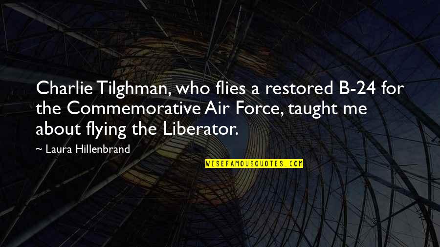 Curled Bangs Quotes By Laura Hillenbrand: Charlie Tilghman, who flies a restored B-24 for