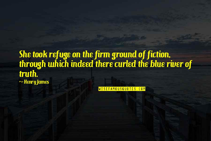 Curled Quotes By Henry James: She took refuge on the firm ground of Curled Quotes By Henry James: She took refuge on the firm ground of
