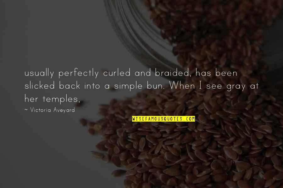 Curled Quotes By Victoria Aveyard: usually perfectly curled and braided, has been slicked Curled Quotes By Victoria Aveyard: usually perfectly curled and braided, has been slicked