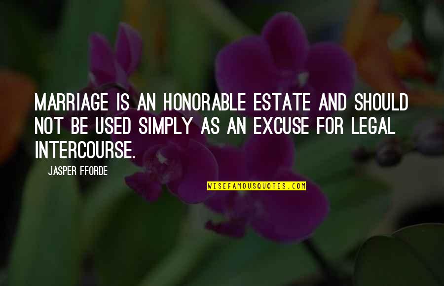 Curlew Quotes By Jasper Fforde: Marriage is an honorable estate and should not